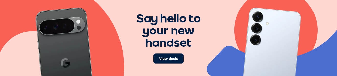 Say hello to your new handset. View deals